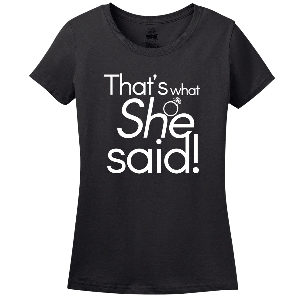 That's What She Said Women's Shirt