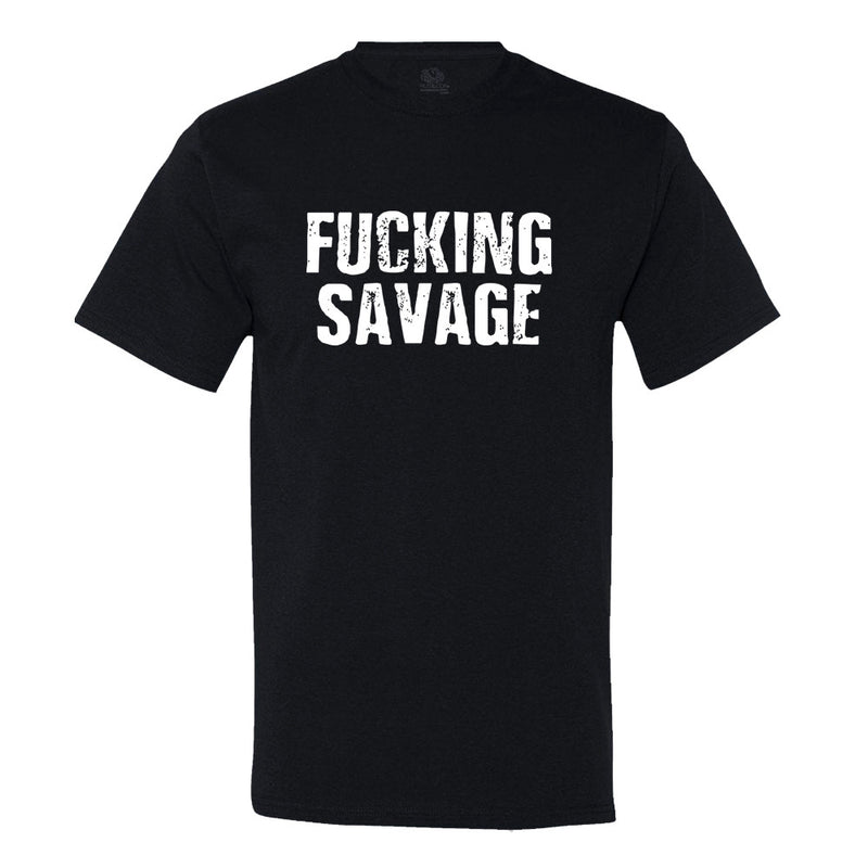Fucking Savage - Men's T-Shirt