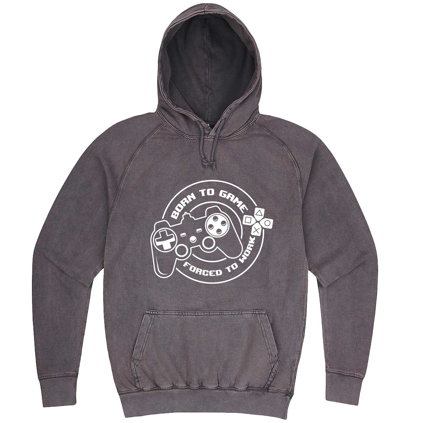  "Born to Game, Forced to Work" hoodie, 3XL, Vintage Zinc