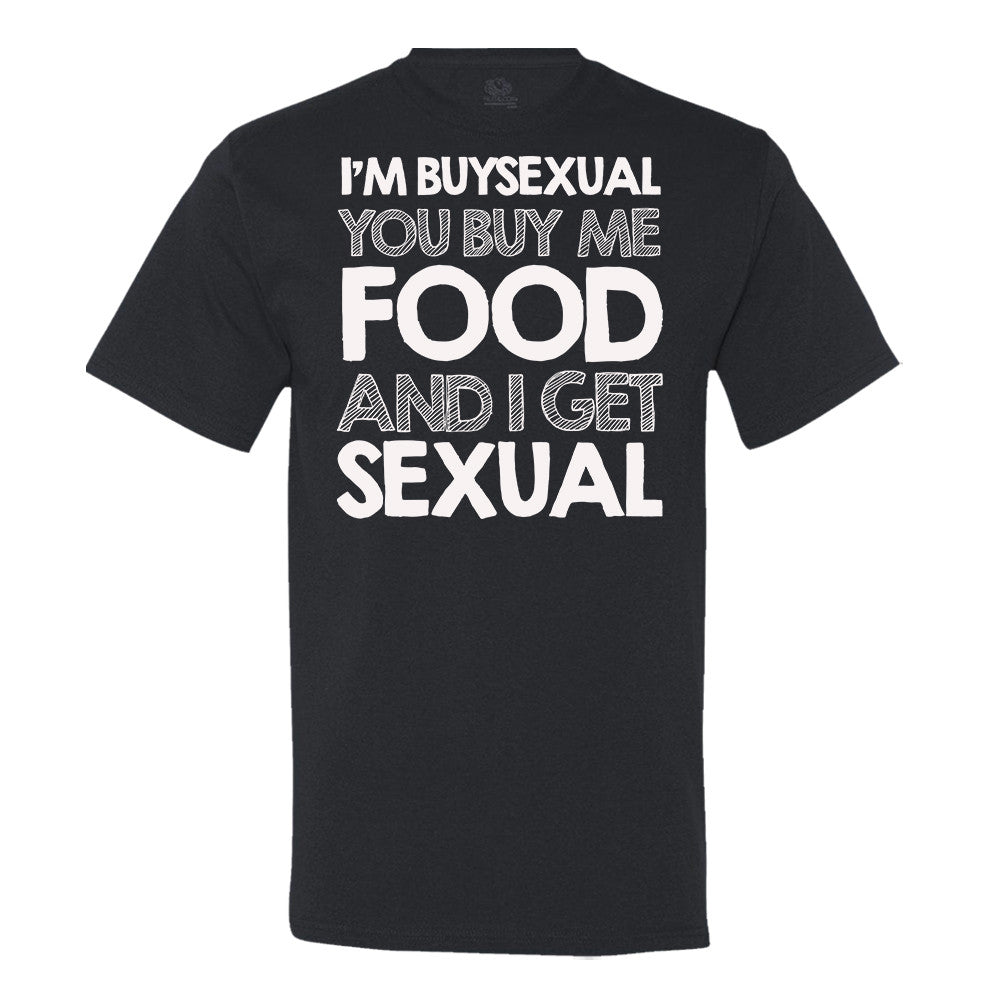 I'M Buysexual You Buy Me Food And I Get Sexual