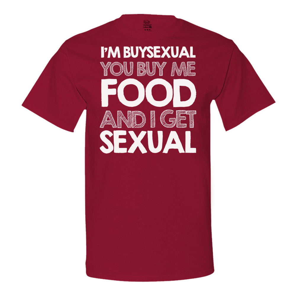 I'M Buysexual You Buy Me Food And I Get Sexual
