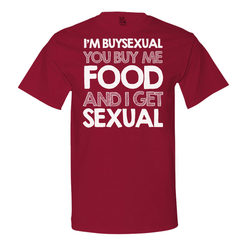 I'M Buysexual You Buy Me Food And I Get Sexual