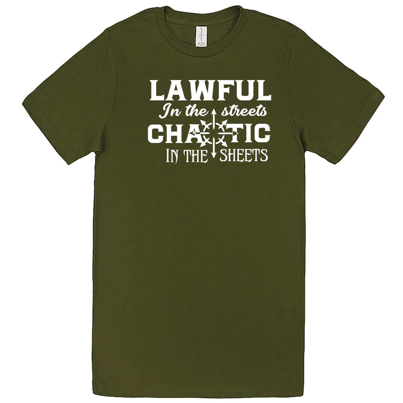  "Lawful in the Streets, Chaotic in the Sheets" men's t-shirt Army Green