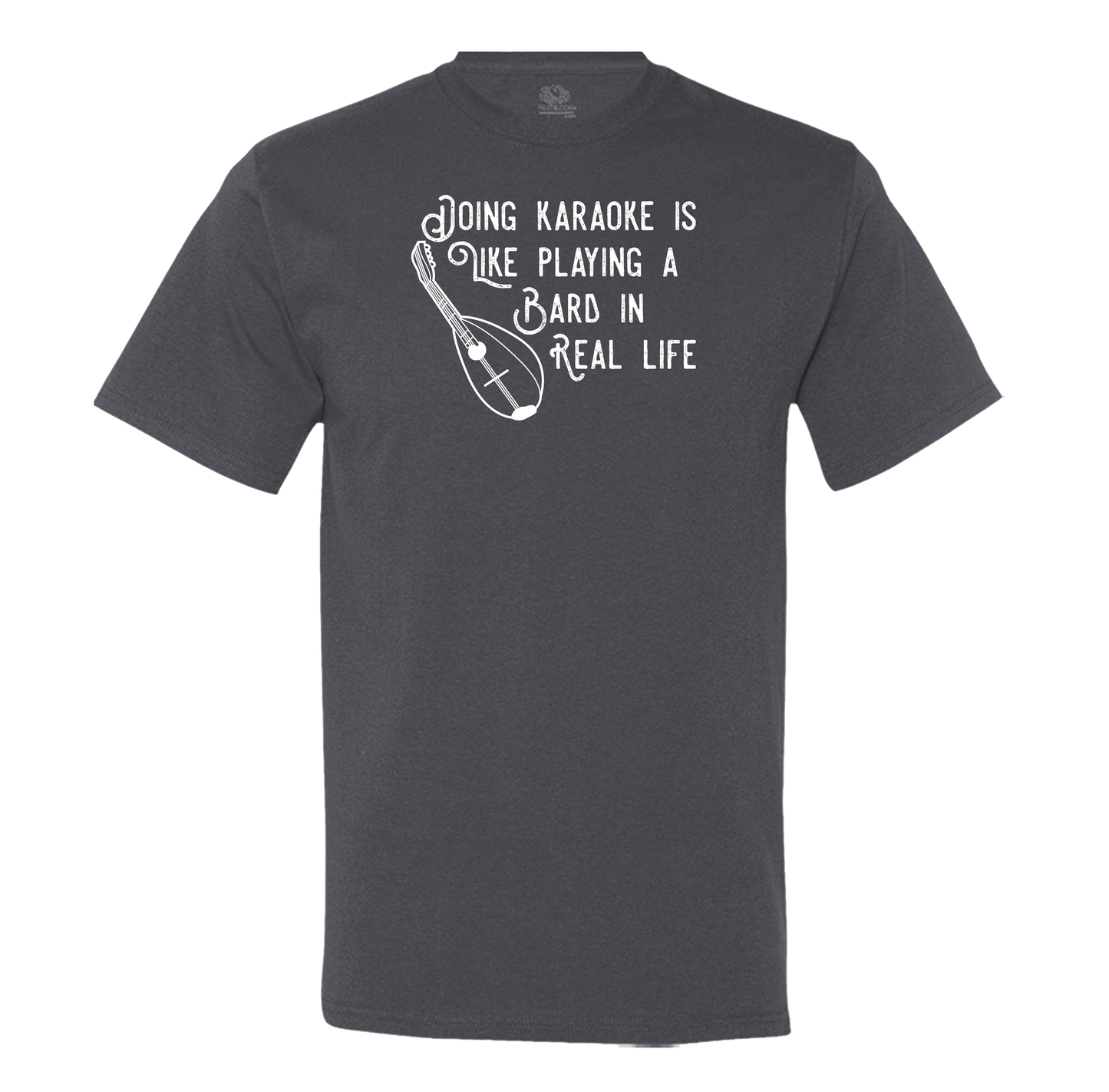 Doing Karaoke Is Like Playing A Bard In Real Life - Men's T-Shirt