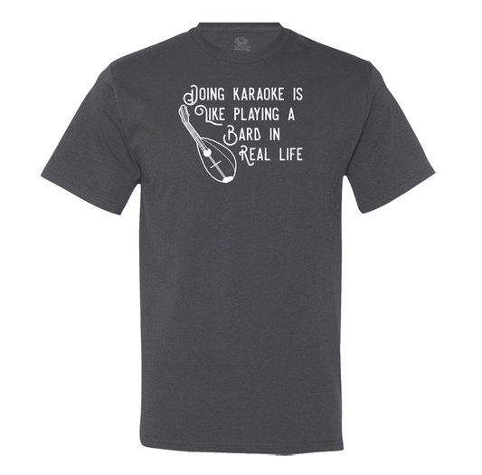 Doing Karaoke Is Like Playing A Bard In Real Life - Men's T-Shirt