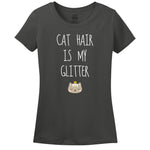 Cat Hair Is My Glitter - Women's Tee