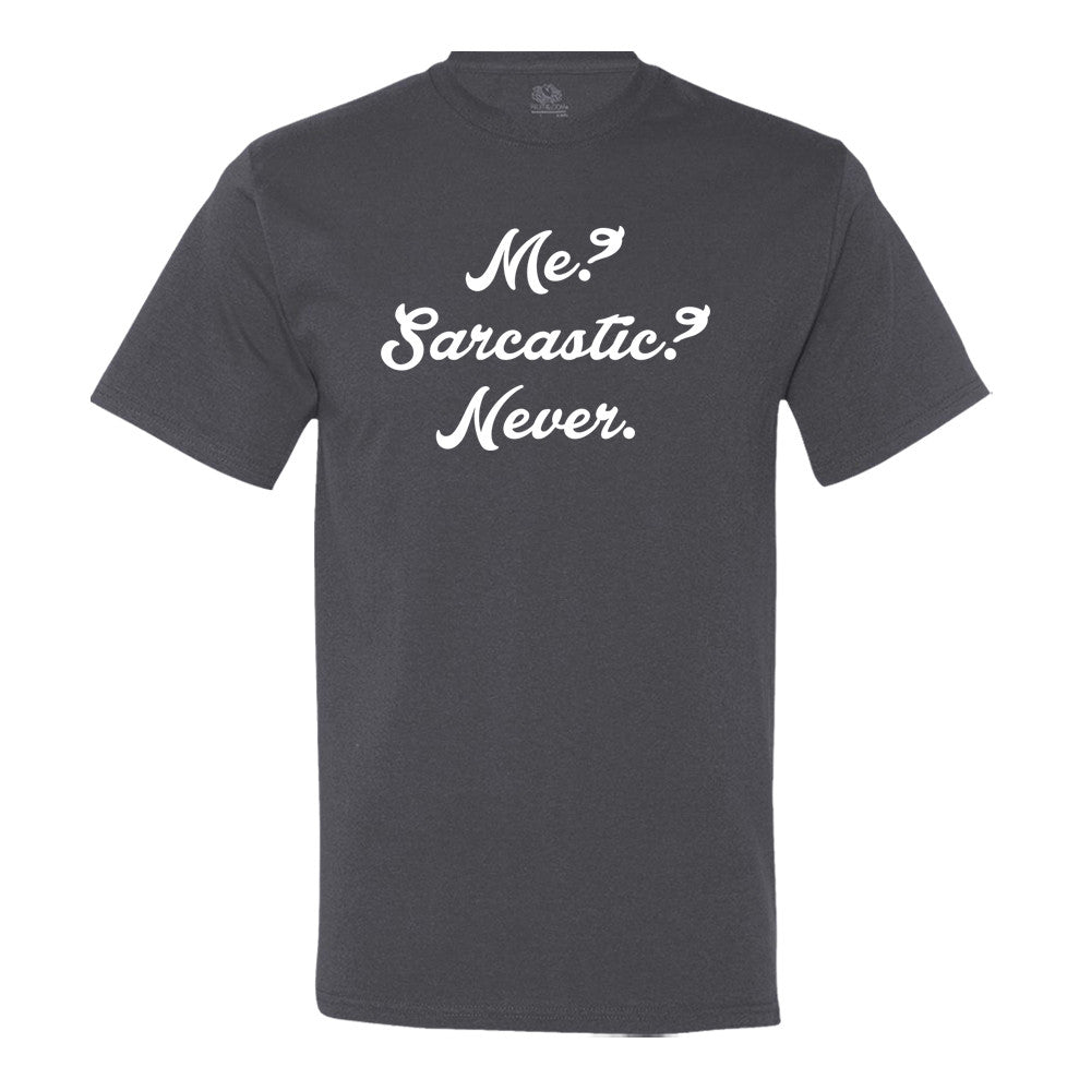 Me? Sarcastic? Never.