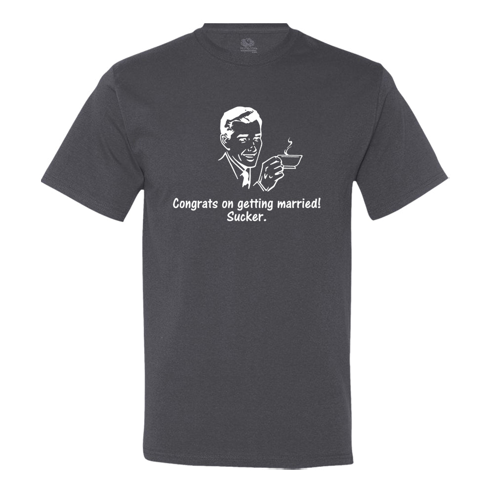 Congrats On Getting Married! ....Sucker