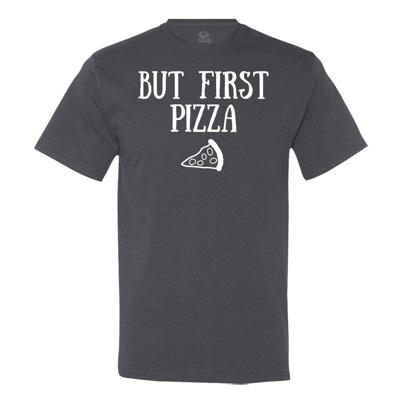 But First Pizza - Men's T-Shirt