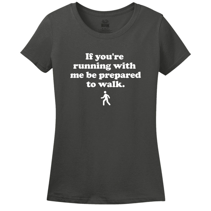 If You'Re Running With Me, Be Prepared To Walk