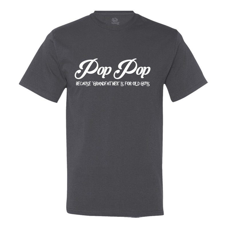 Pop Pop - Because "Grandfather" Is For Old Guys