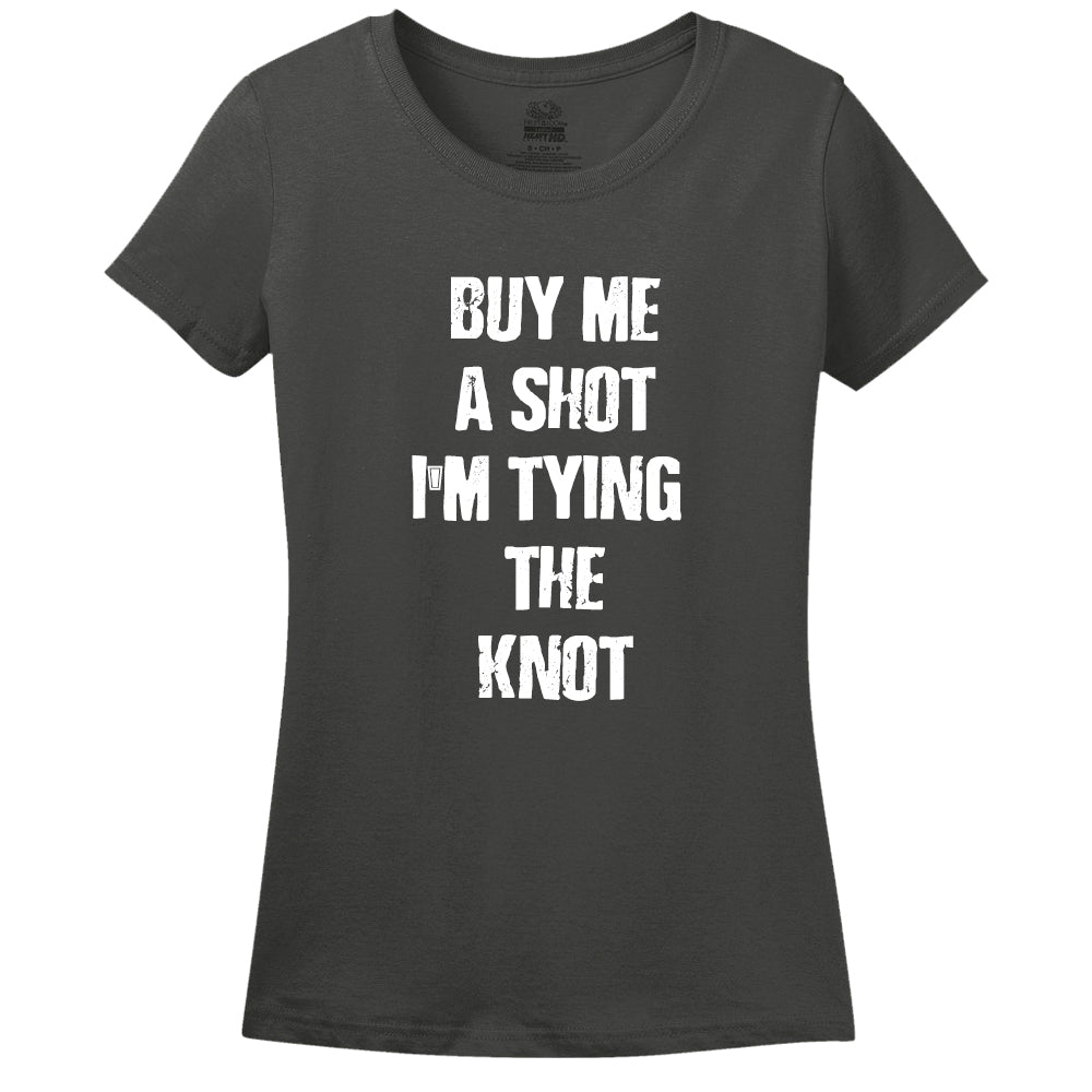 Buy Me A Shot. I'M Tying The Knot!