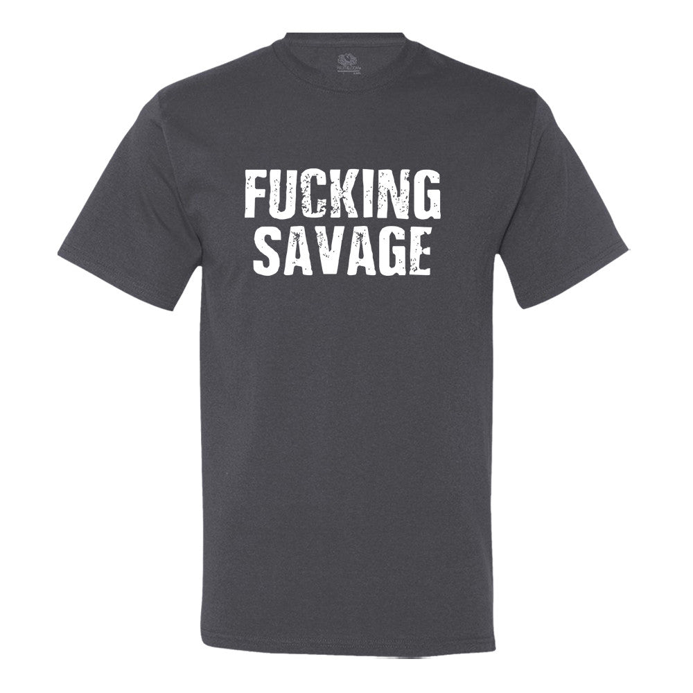 Fucking Savage - Men's T-Shirt