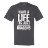 I Have A Life It's Just Meaningless Without Dragons
