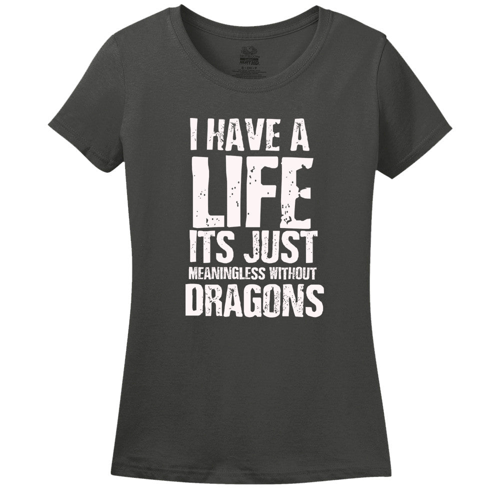 I Have A Life It's Just Meaningless Without Dragons