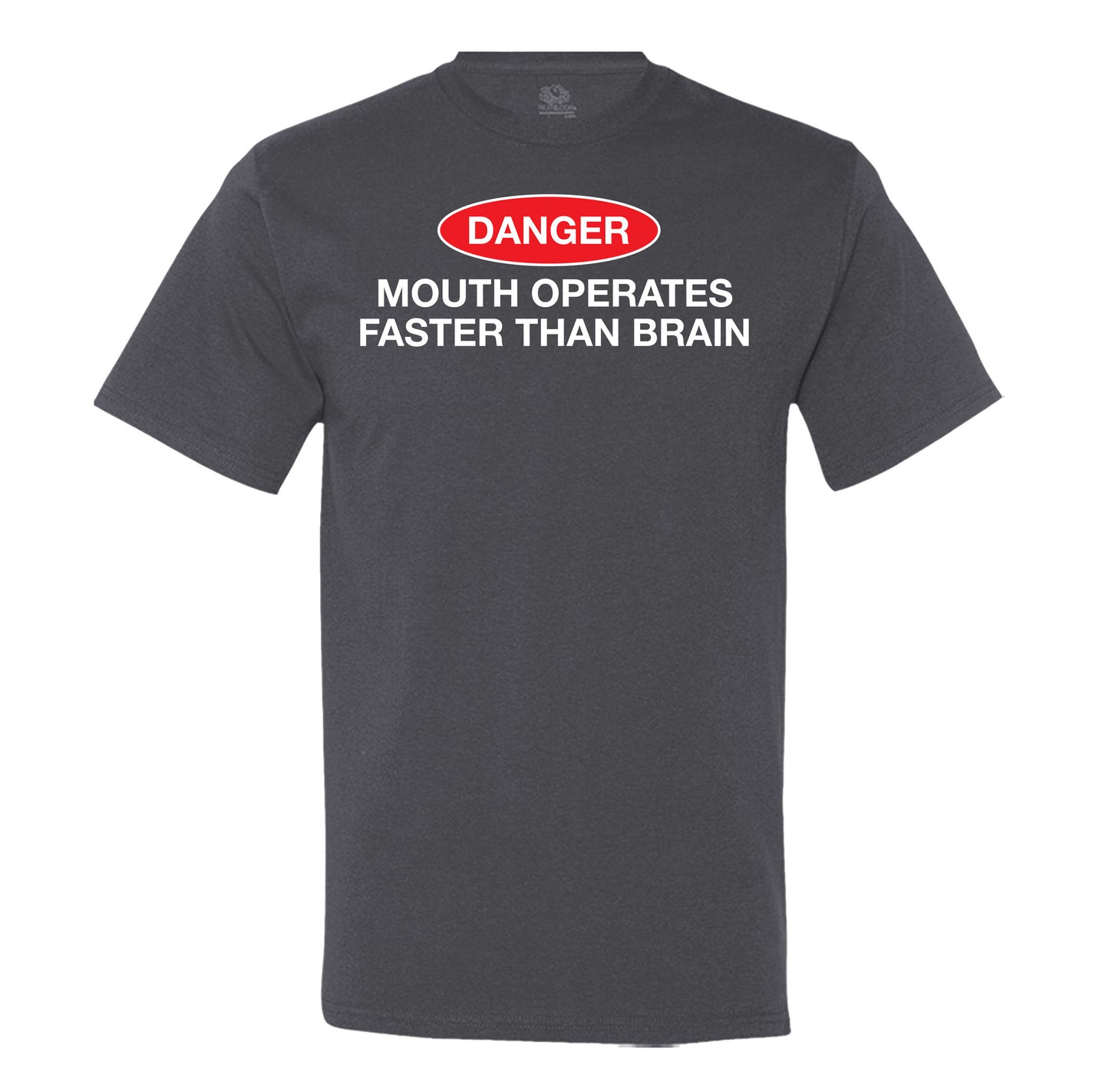Danger! Mouth Operates Faster Than Brain - Men's Tee