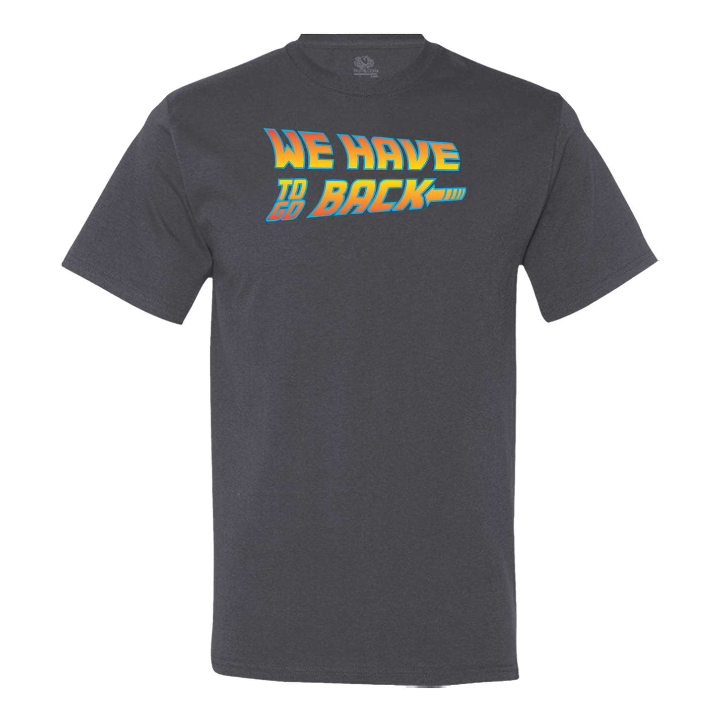We Have To Go Back Men's Tee