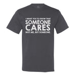 I Want You To Know Someone Cares... Not Me But Someone!