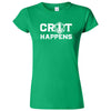  "Crit Happens" women's t-shirt Irish Green