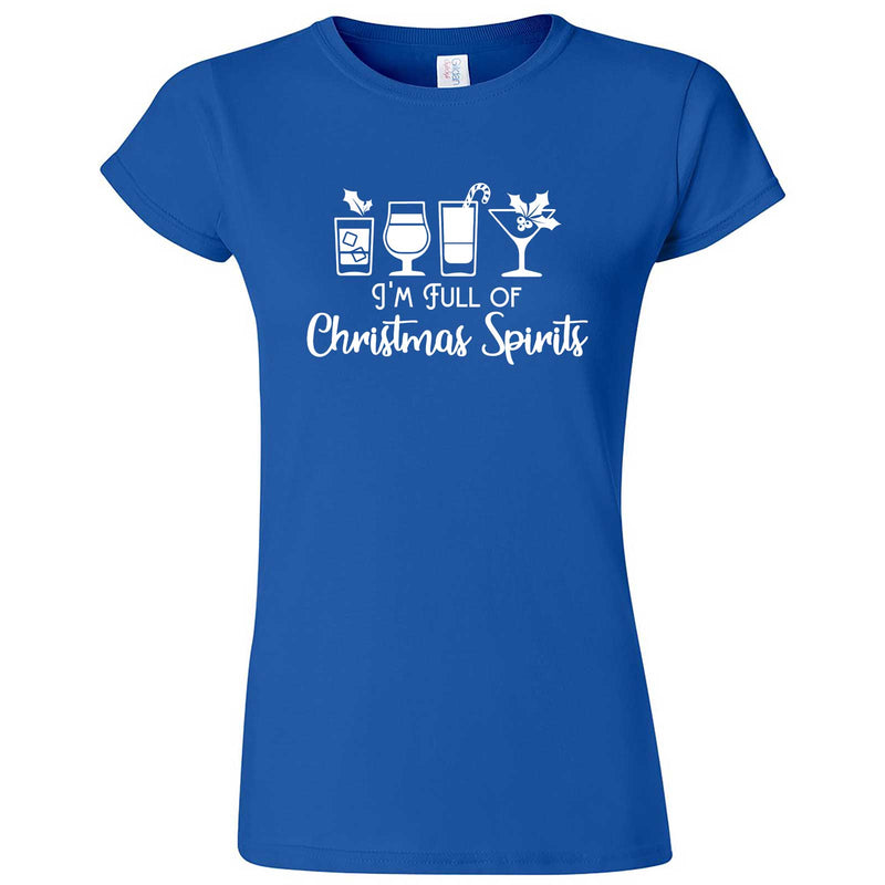  "I'm Full of Christmas Spirits" women's t-shirt Royal Blue