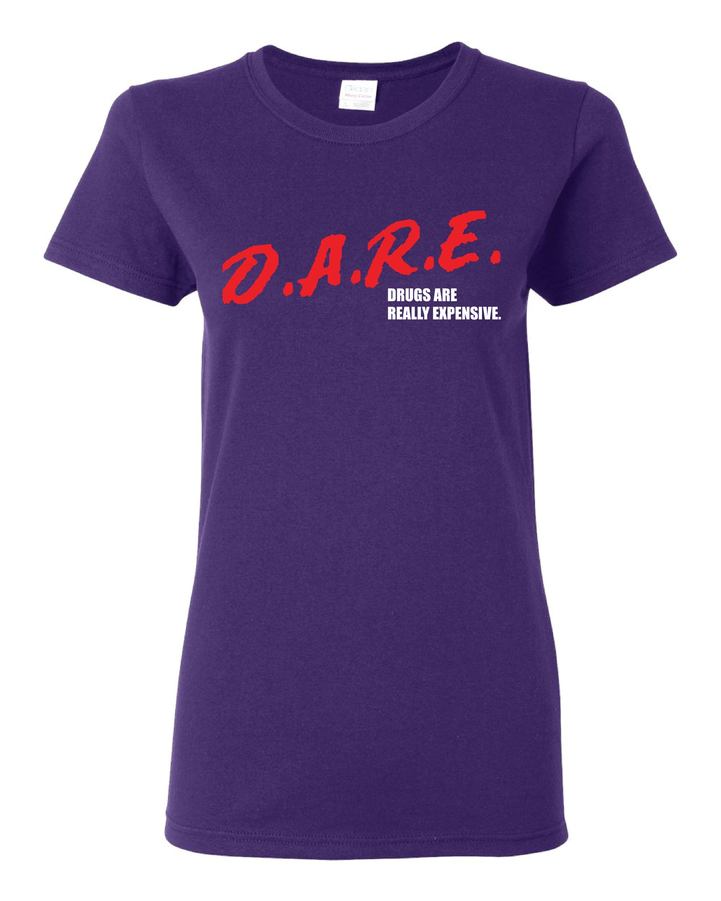 Dare (Drugs Are Really Expensive) - Women's T-Shirt