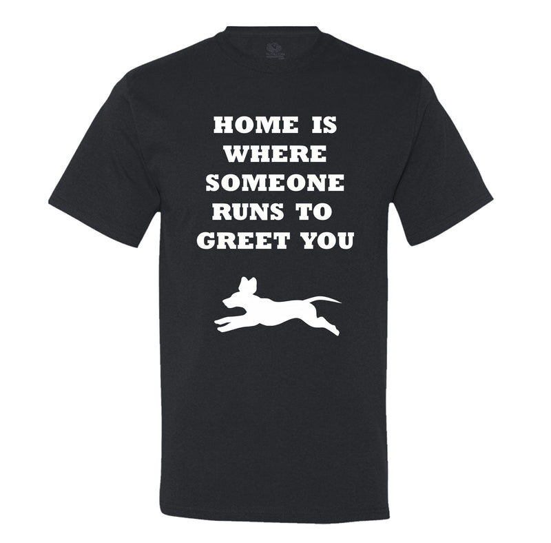 Home Is Where Someone Runs To Greet You Men's T-Shirt