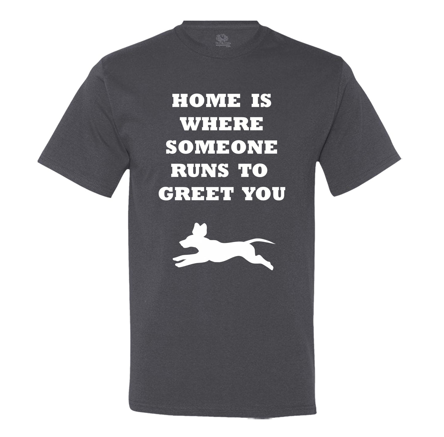 Home Is Where Someone Runs To Greet You Men's T-Shirt