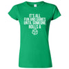  "It's All Fun and Games Until Someone Rolls a One (1)" women's t-shirt Irish Green