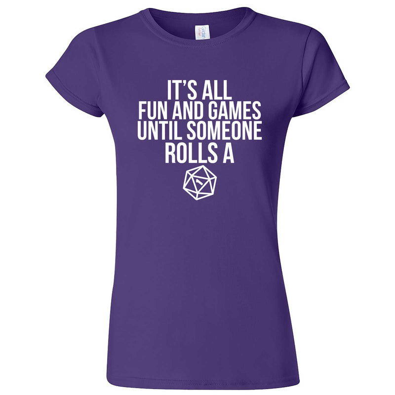  "It's All Fun and Games Until Someone Rolls a One (1)" women's t-shirt Purple