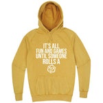  "It's All Fun and Games Until Someone Rolls a One (1)" hoodie, 3XL, Vintage Mustard