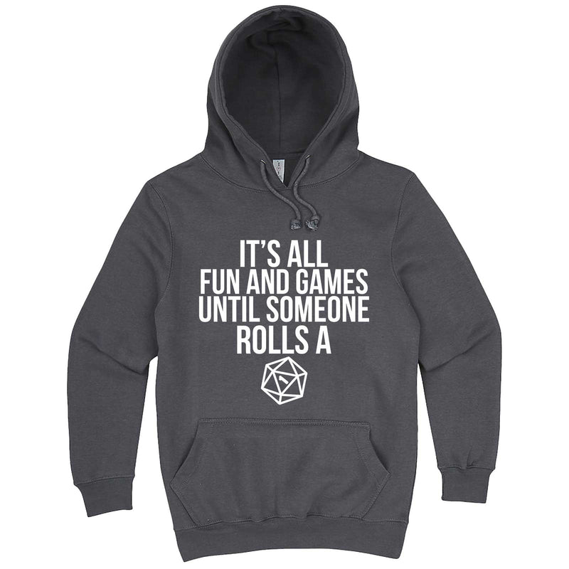  "It's All Fun and Games Until Someone Rolls a One (1)" hoodie, 3XL, Storm