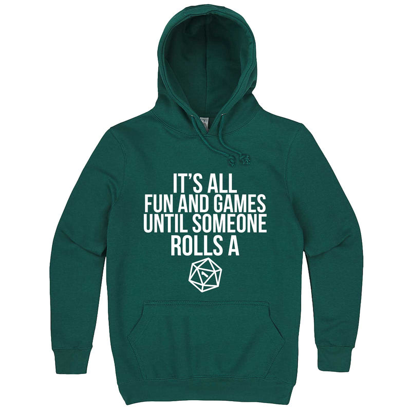  "It's All Fun and Games Until Someone Rolls a One (1)" hoodie, 3XL, Teal