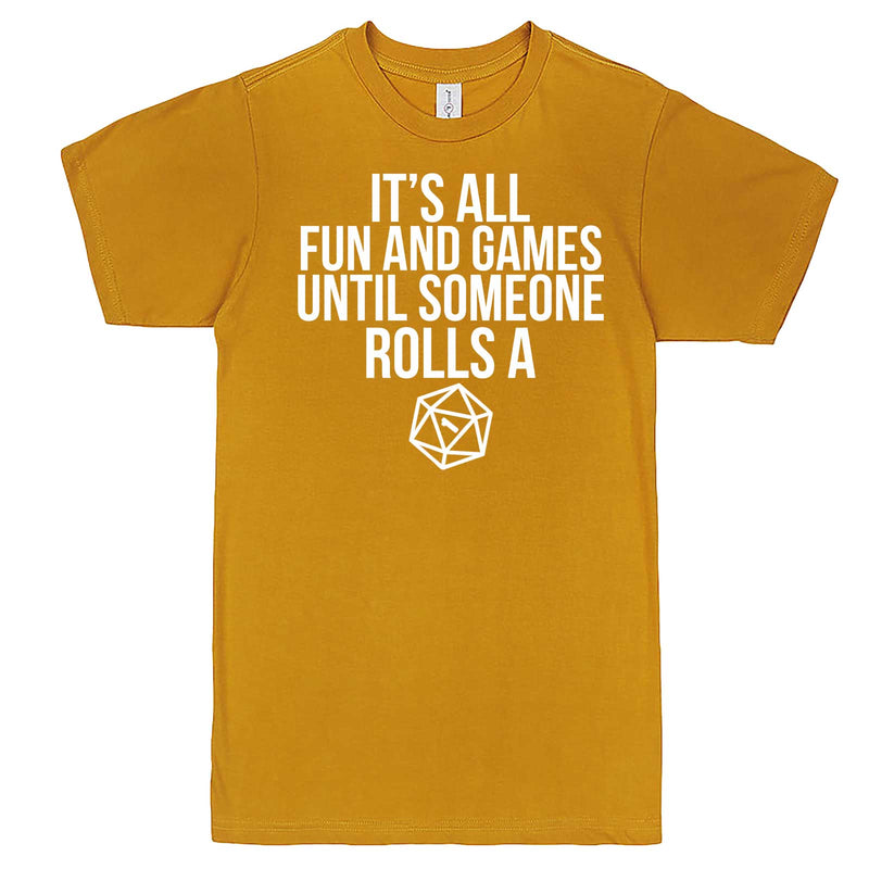  "It's All Fun and Games Until Someone Rolls a One (1)" men's t-shirt Mustard