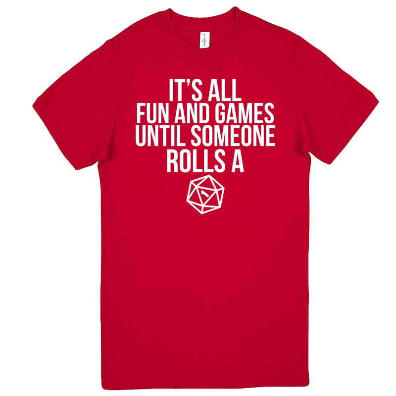  "It's All Fun and Games Until Someone Rolls a One (1)" men's t-shirt Red