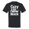 Gay Is The New Black - Men's T-Shirt