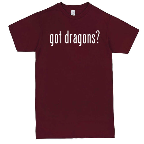  "Got Dragons?" men's t-shirt Burgundy