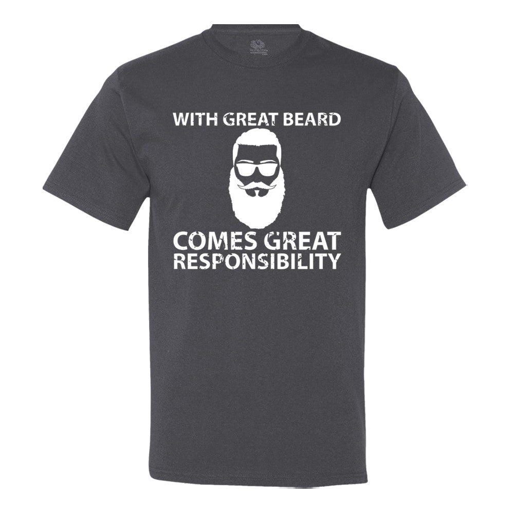 With Great Beard Comes Great Responsibility Men's T-Shirt