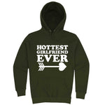  "Hottest Girlfriend Ever, White" hoodie, 3XL, Army Green
