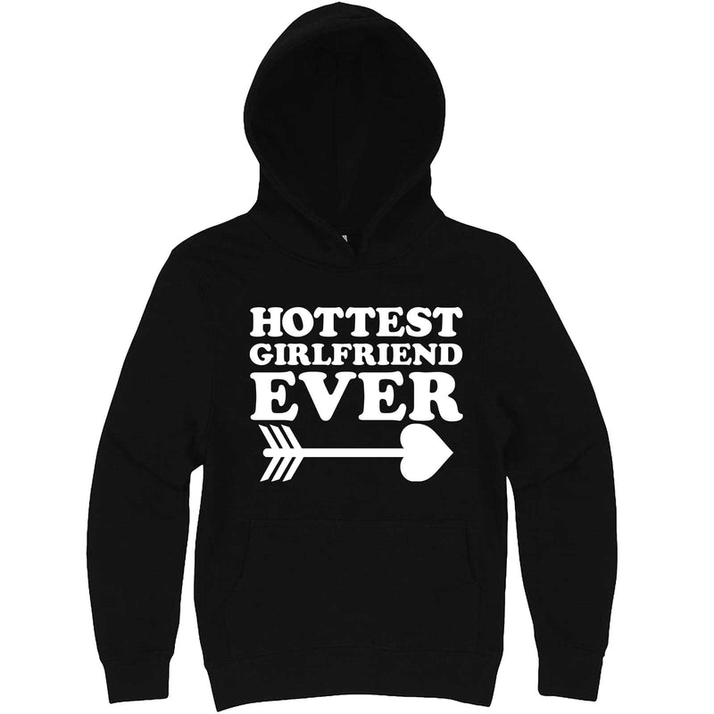  "Hottest Girlfriend Ever, White" hoodie, 3XL, Black