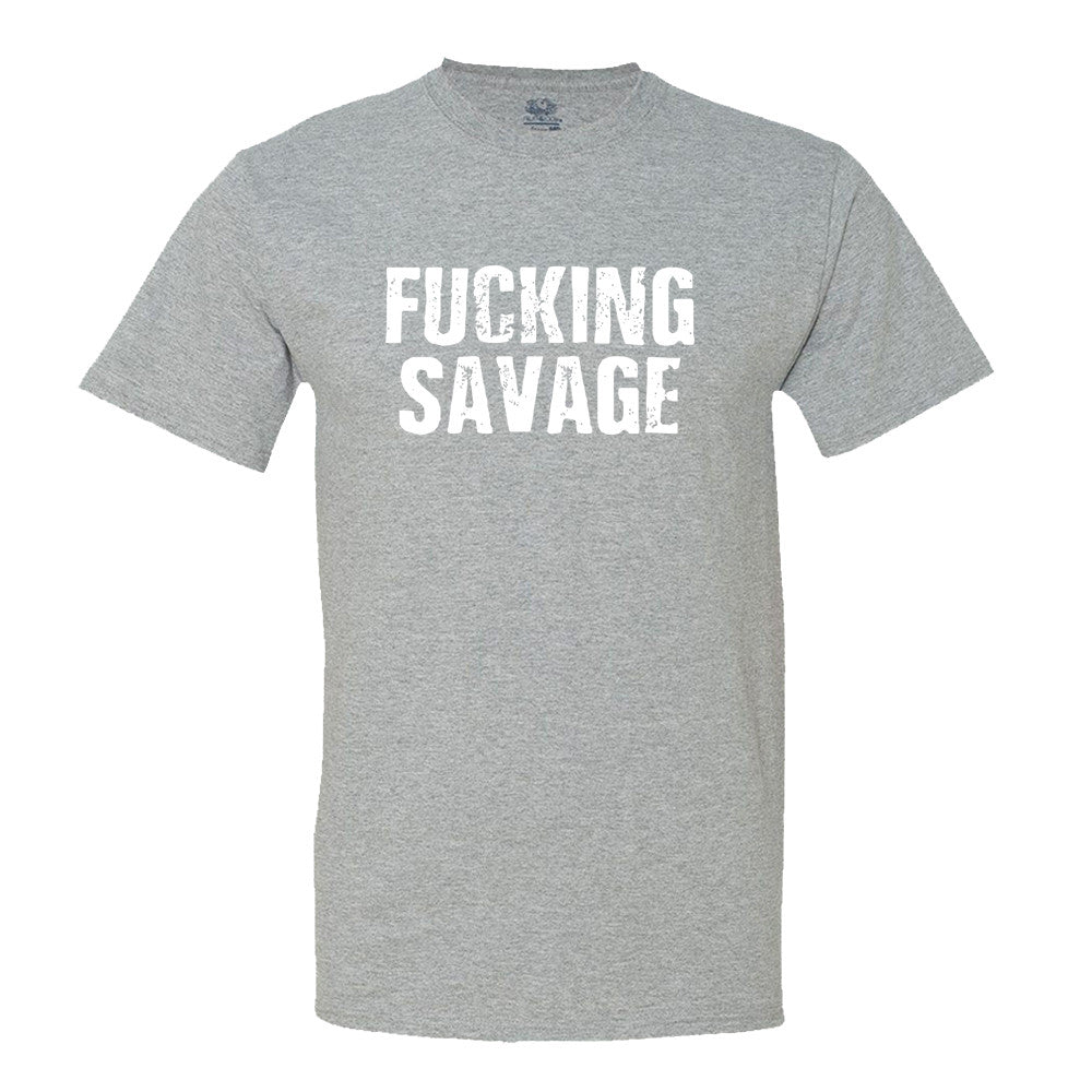 Fucking Savage - Men's T-Shirt