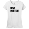 Hey Mister - Women's T-Shirt