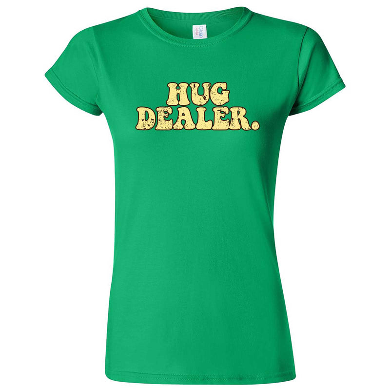 "Hug Dealer" women's t-shirt Irish Green