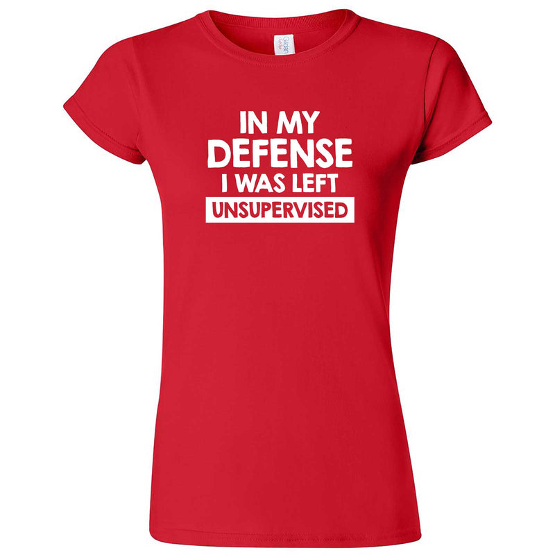  "In My Defense, I Was Left Unsupervised" women's t-shirt Red