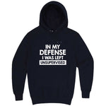  "In My Defense, I Was Left Unsupervised" hoodie, 3XL, Navy