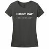 I Only Rap Caucasianally Women's T-Shirt