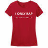 I Only Rap Caucasianally Women's T-Shirt