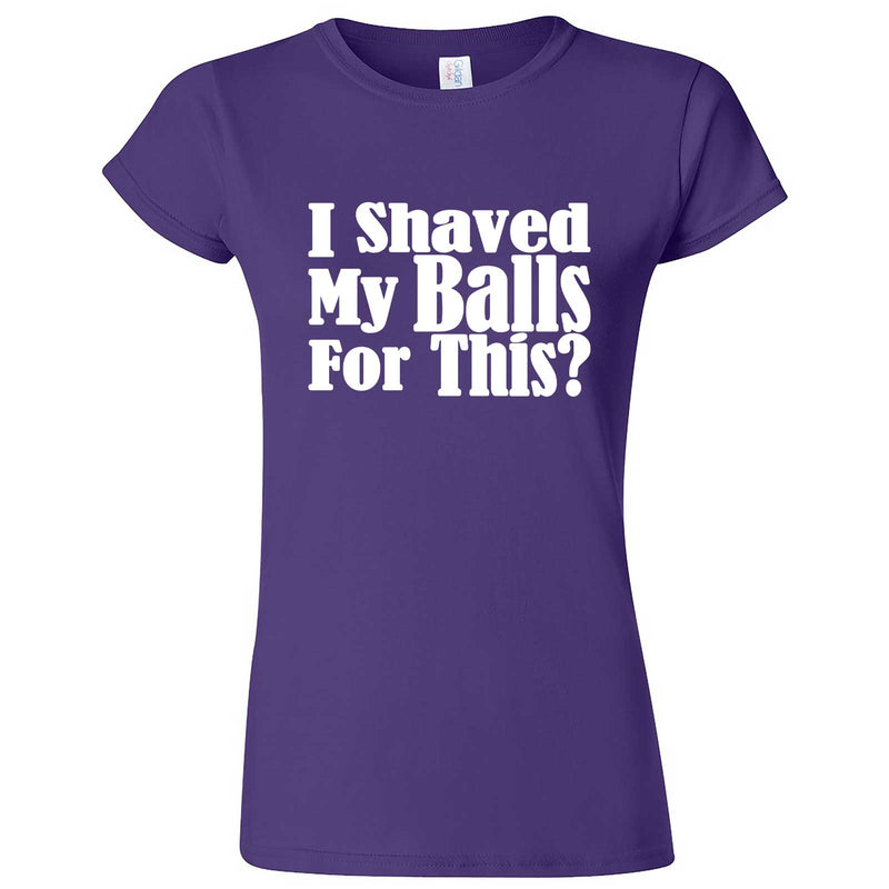  "I Shaved My Balls For This" women's t-shirt Purple