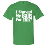  "I Shaved My Balls For This" men's t-shirt Irish-Green
