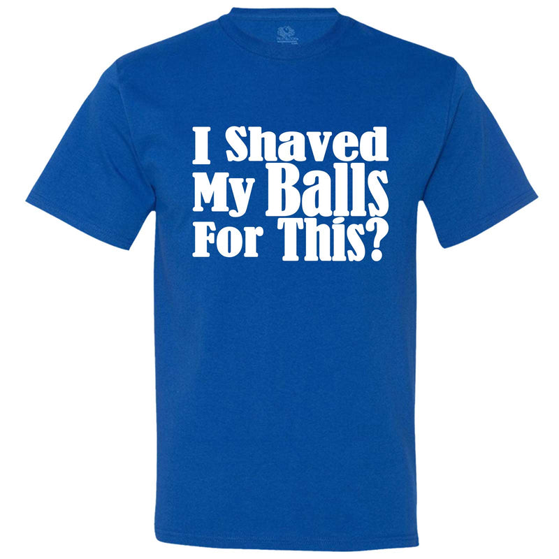 "I Shaved My Balls For This" men's t-shirt Royal-Blue