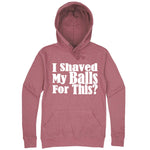  "I Shaved My Balls For This" hoodie, 3XL, Mauve
